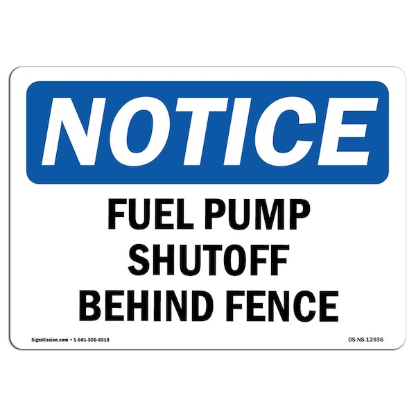 Safety Sign, OSHA Notice, 3.5" Height, Fuel Pump Shutoff Behind Fence Sign, Landscape, 10PK